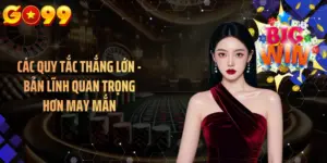 Các Quy Tắc Thắng Lớn - Bản Lĩnh Quan Trọng Hơn May Mắn